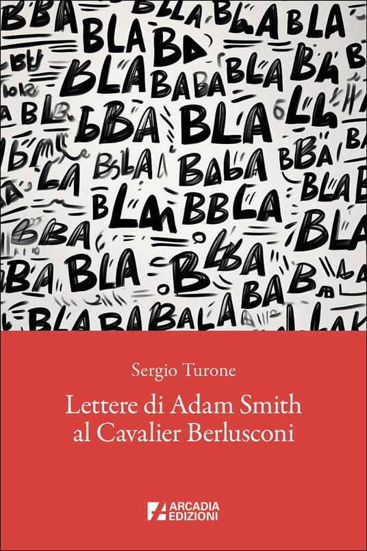 Lettere di Adam Smith al cavalier Berlusconi - Sergio Turone - copertina