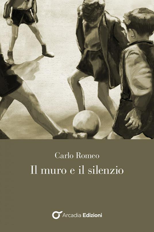 Il muro e il silenzio - Carlo Romeo - ebook