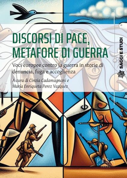 Discorsi di pace, metafore di guerra. Voci europee contro la guerra in storie di denuncia, fuga e accoglienza - copertina