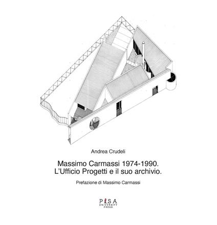 Massimo Carmassi 1974-1990. L'ufficio progetti e il suo archivio - Andrea Crudeli - copertina