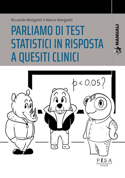 Parliamo di test statistici in risposta a quesiti clinici - Riccardo Morganti,Marco Morganti - copertina