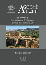 Agoghè. Atti della scuola di specializzazione in beni archeologici (2023-2024). Vol. 20-21