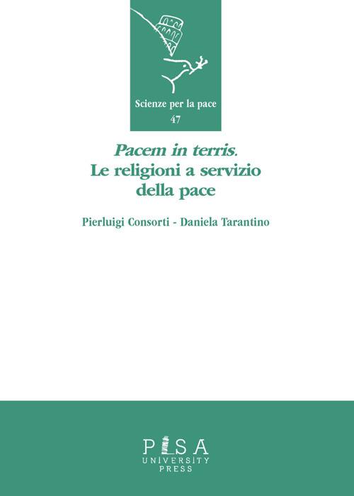 «Pacem in terris». Le religioni a servizio della pace - Pierluigi Consorti,Daniela Tarantino - ebook