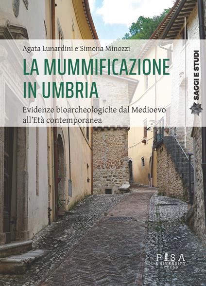 La mummificazione in Umbria. Evidenze bioarcheologiche dal Medioevo all'età contemporanea - copertina