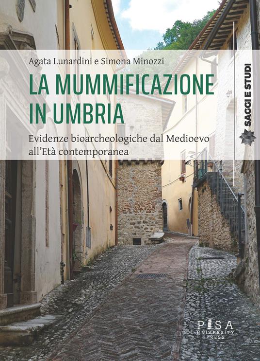 La mummificazione in Umbria. Evidenze bioarcheologiche dal Medioevo all'età contemporanea - copertina