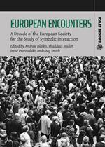 European encounters. A decade of the European Society for the study of symbolic interaction