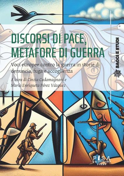 Discorsi di pace, metafore di guerra. Voci europee contro la guerra in storie di denuncia, fuga e accoglienza - Cinzia Cadamagnani,M. Enriqueta Perez Vazquez - ebook