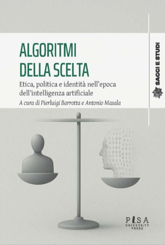Algoritmi della scelta - Pierluigi Barrotta,Antonio Masala - ebook
