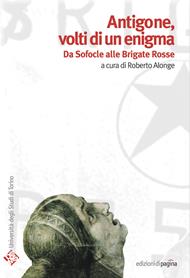 Antigone volti di un enigma. Da Sofocle alle Brigate Rosse