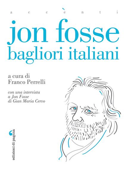 Jon Fosse. Bagliori italiani - Gian Maria Cervo,Jon Fosse,Franco Perrelli - ebook