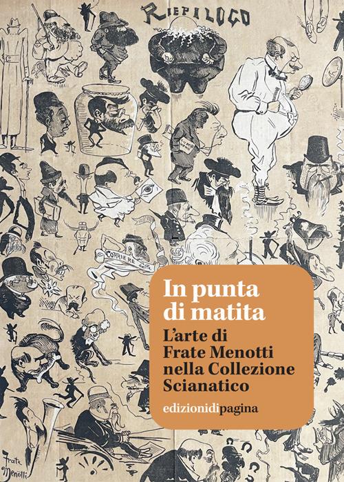 In punta di matita. L'arte di Frate Menotti nella Collezione Scianatico - Nicola Cortone,Giulia Perrino,Francesco Quarto - copertina
