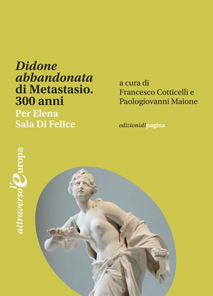 «Didone abbandonata» di Metastasio. 300 anni. Per Elena Sala Di Felice - copertina