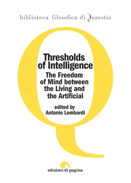 Thresholds of intelligence. The freedom of mind between the living and the artificial - copertina
