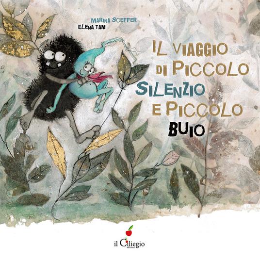 Il viaggio di Piccolo Silenzio e Piccolo Buio. Ediz. a colori - Marina Sceffer - copertina
