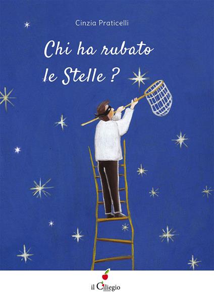 Chi ha rubato le stelle? Ediz. a colori - Cinzia Praticelli - copertina
