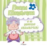 Nonna Margherita e le gallette chicchirichì. Ediz. a colori