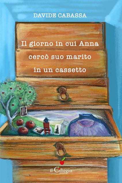 Il giorno in cui Anna cercò suo marito in un cassetto - Davide Cabassa - copertina