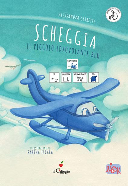 Scheggia. Il piccolo idrovolante blu. InBook. Ediz. a colori - Alessandra Cerretti - copertina