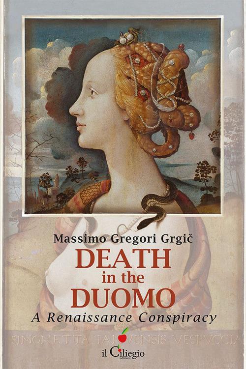 Death in the Duomo. A Renaissance conspiracy - Massimo Gregori Grgic - copertina