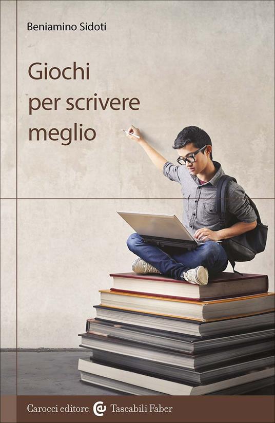 Giochi per scrivere meglio - Beniamino Sidoti - copertina