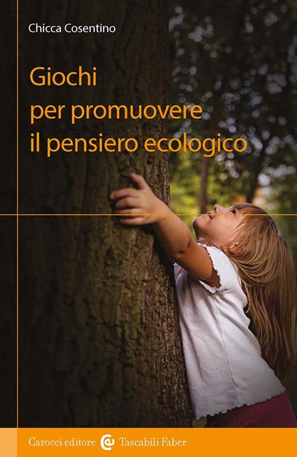 Giochi per promuovere il pensiero ecologico - Chicca Cosentino - copertina