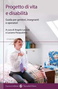Libro Progetto di vita e disabilità. Guida per genitori, insegnanti e operatori 