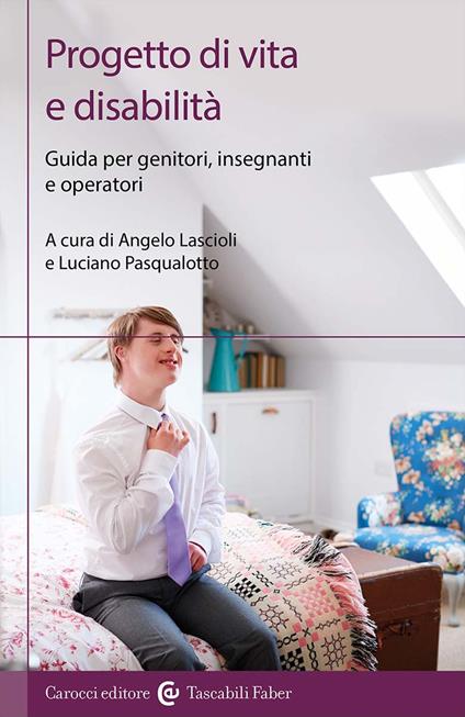 Progetto di vita e disabilità. Guida per genitori, insegnanti e operatori - copertina