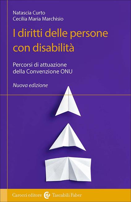 I diritti delle persone con disabilità. Percorsi di attuazione della Convezione ONU - Natascia Curto,Cecilia Maria Marchisio - copertina