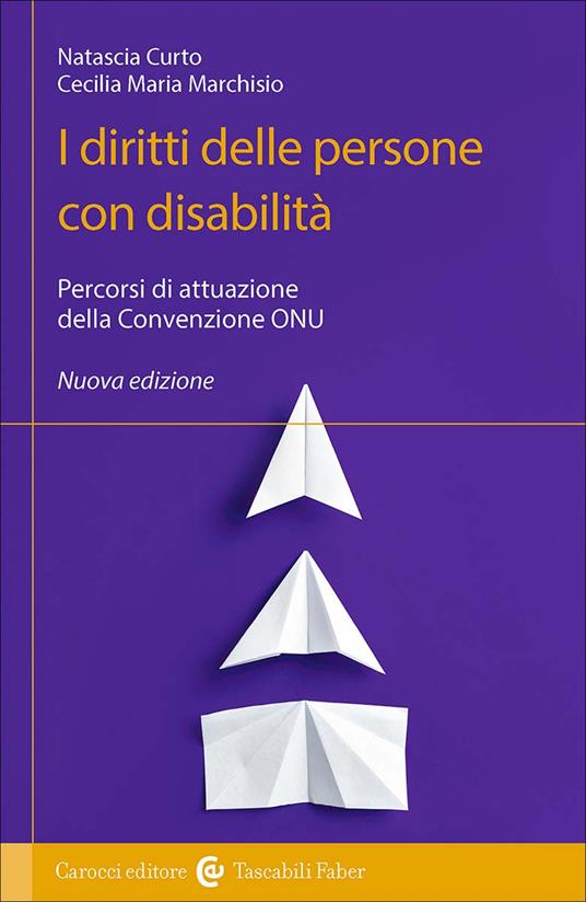I diritti delle persone con disabilità. Percorsi di attuazione della Convezione ONU - Natascia Curto,Cecilia Maria Marchisio - copertina
