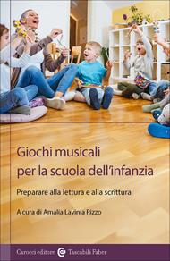 Giochi musicali per la scuola dell'infanzia. Preparare alla lettura e alla scrittura