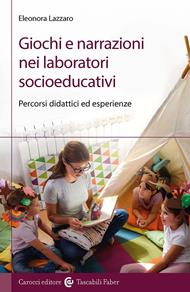 Giochi e narrazioni nei laboratori socioeducativi. Percorsi didattici ed esperienze