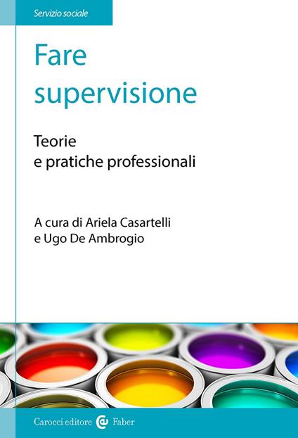 Fare supervisione. Teorie e pratiche professionali - copertina