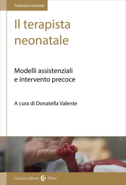 Il terapista neonatale. Modelli assistenziali e intervento precoce - copertina