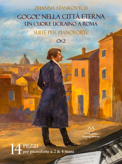 Gogol' nella città eterna. Un cuore ucraino a Roma. Suite per pianoforte op.2 - Zhanna Stankovych - copertina