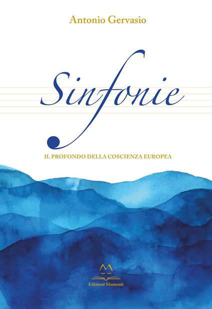 Sinfonie. Il profondo della coscienza europea - Antonio Gervasio - copertina