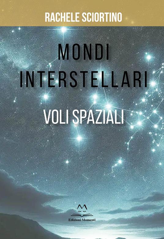 Mondi interstellari. Voli spaziali - Rachele Sciortino - copertina