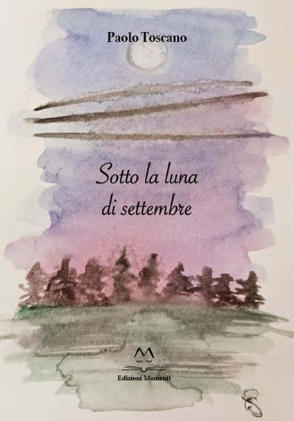 Sotto la luna di settembre - Paolo Toscano - copertina