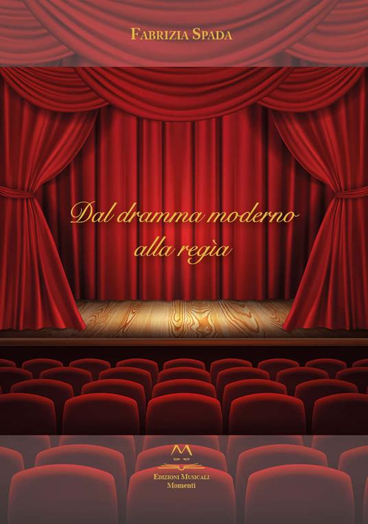 Dal dramma moderno alla regìa - Fabrizia Spada - copertina