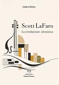 Libro Scott LaFaro. La rivoluzione silenziosa Andrea Brissa
