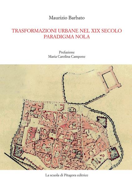 Trasformazioni urbane nel XIX secolo. Paradigma Nola - Maurizio Barbato - copertina