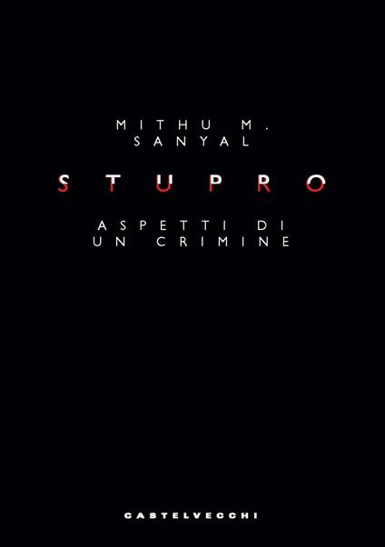Stupro. Aspetti di un crimine - Mithu M. Sanyal - copertina
