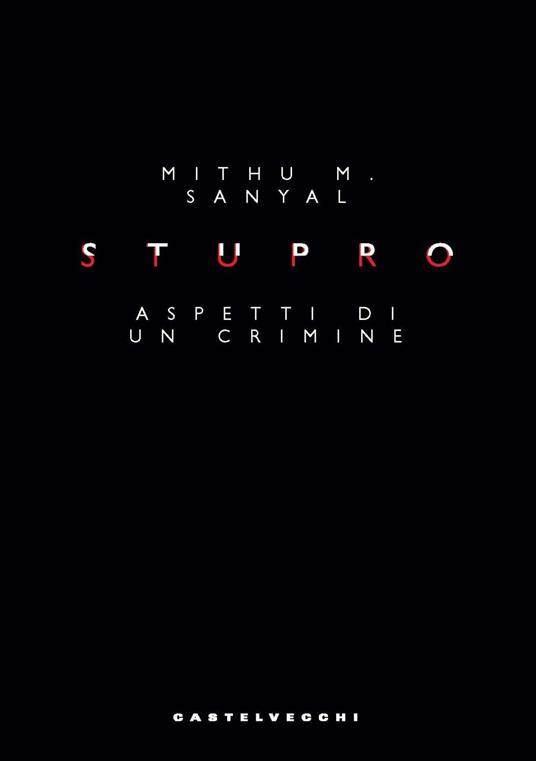 Stupro. Aspetti di un crimine - Mithu M. Sanyal - copertina