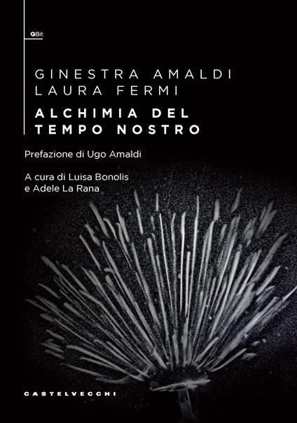 Alchimia del tempo nostro - Ginestra Amaldi,Laura Fermi - copertina