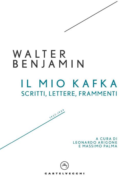 Il mio Kafka. Scritti, lettere, frammenti (1927-1939) - Walter Benjamin - copertina