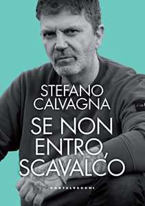 Libro Se non entro, scavalco Stefano Calvagna