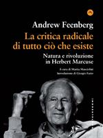 La critica radicale di tutto ciò che esiste. Natura e...