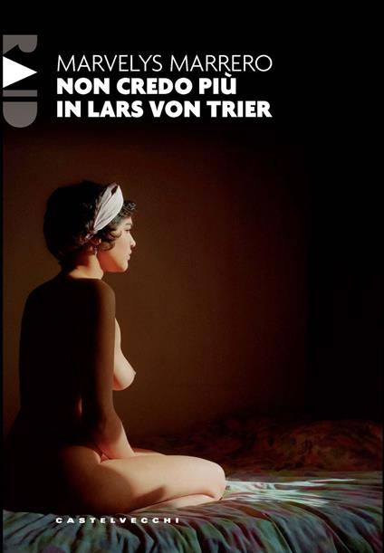 Non credo più in Lars von Trier - Marvelys Marrero - copertina
