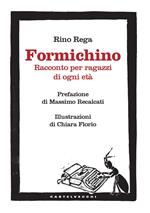 Formichino. Racconto per ragazzi di ogni età