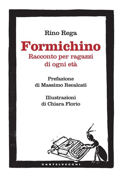 Formichino. Racconto per ragazzi di ogni età - Rino Rega - copertina