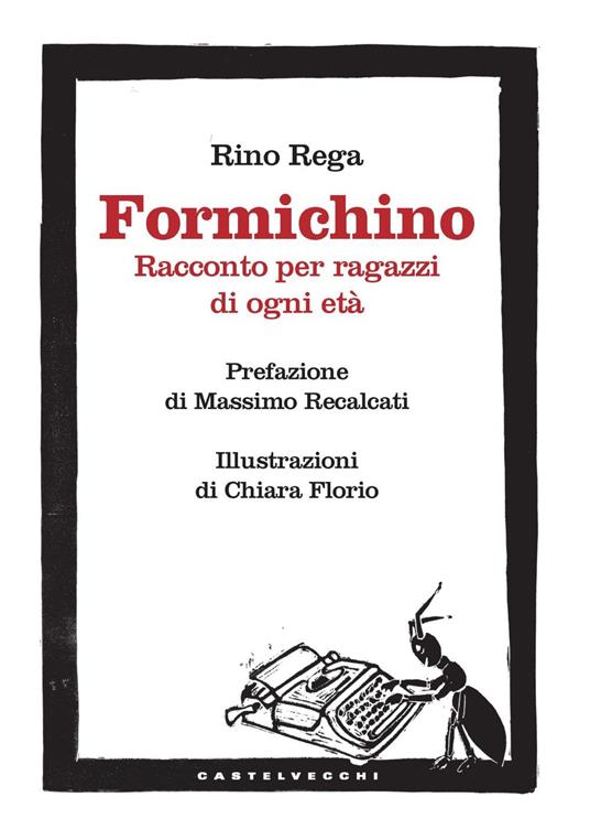 Formichino. Racconto per ragazzi di ogni età - Rino Rega - copertina